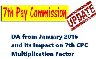 DA from January 2016 and its impact on 7th Pay Commission Fitment Formula