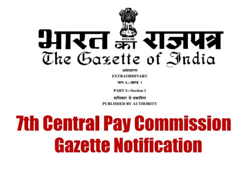 7th Pay Commission - Gazette Notification Issued By Ministry of Finance