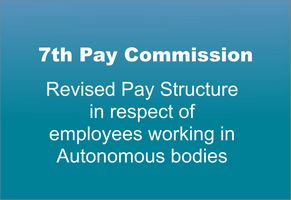 7th Pay Commission Pension for Autonomous bodies pensioners