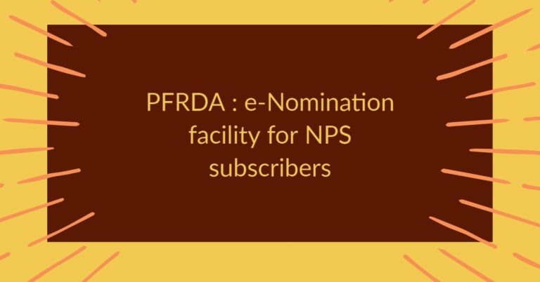 Changes in process flow of e-Nomination for the benefit Government / Corporate Sector Subscribers: PFRDA