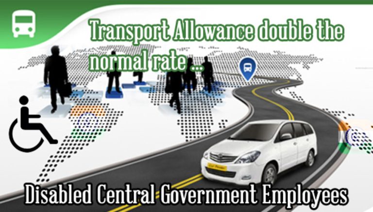 Transport Allowance at double the normal rates to persons with disabilities employed in Central Government – Compendium of Instructions: DOE