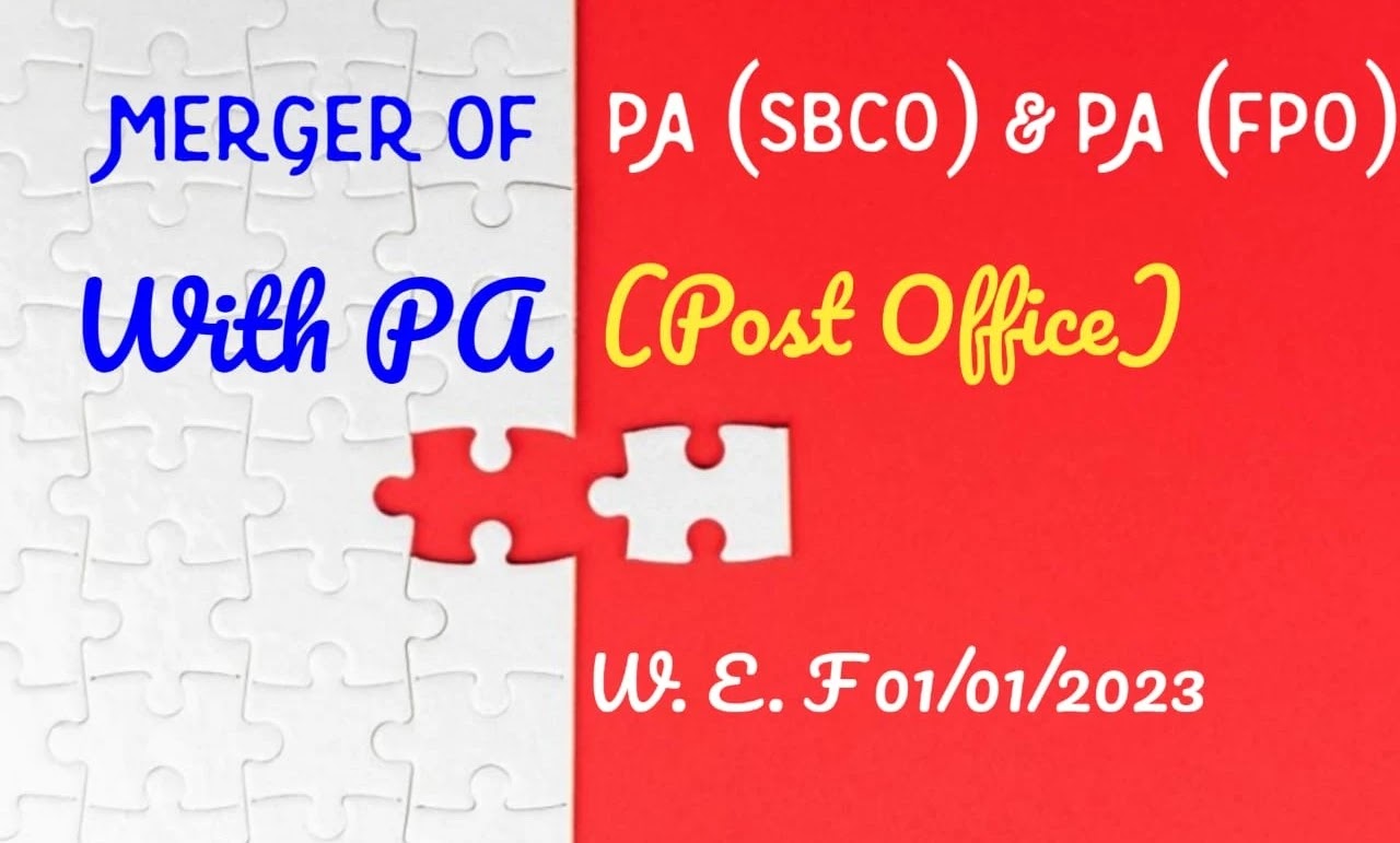 Merger of Postal Assistant (SBCO) and Postal Assistant (Foreign Post Orgn.) with Postal Assistant (PO): DOP
