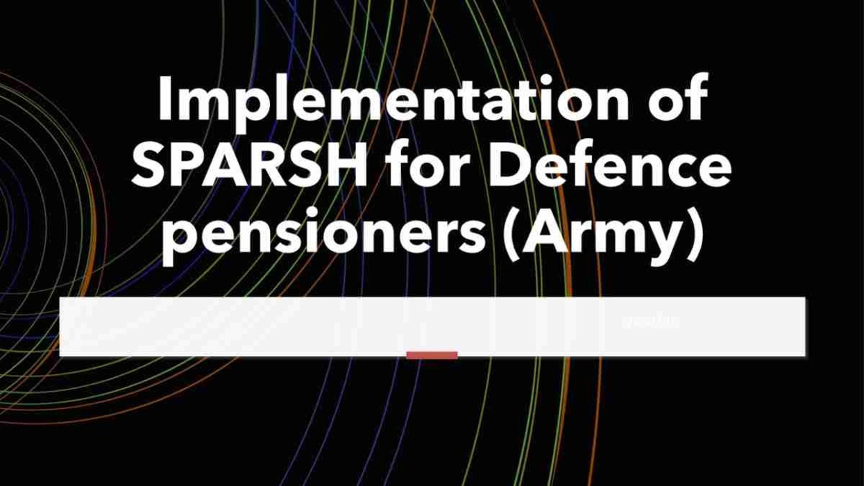 Implementation of SPARSH for Defence Pensioners: Extension of payment for three months for banks migrated pensioners