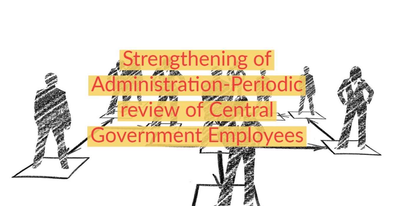 Strengthening of Administration - Periodic review of CG Employees under FR 56 (J) and Rule 48 of CCS (Pension) Rules, 1972: CGA OM dated 14.09.2023