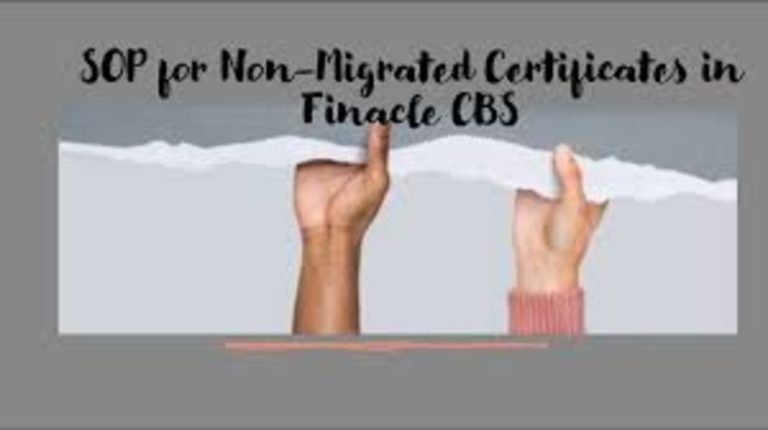 Standard Operating Procedure for handling / payment of accounts / certificates non-migrated to Finacle CBS: DOP