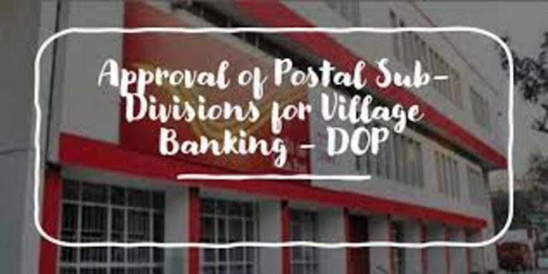 Creation of Sub-Divisions in view of sanction of new posts of Inspector Posts (IP) for providing banking facility within five Kilometers of all the villages in the country