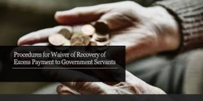 Waiver of recovery of excess payment made to Government employees – General instructions