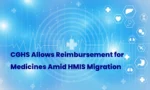 CGHS Allows Reimbursement for Medicines Amid HMIS Migration
