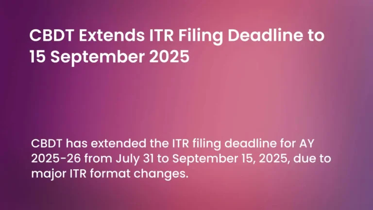 CBDT Extends ITR Filing Deadline to 15 September 2025