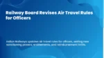 Railway Board Revises Air Travel Rules for Officers