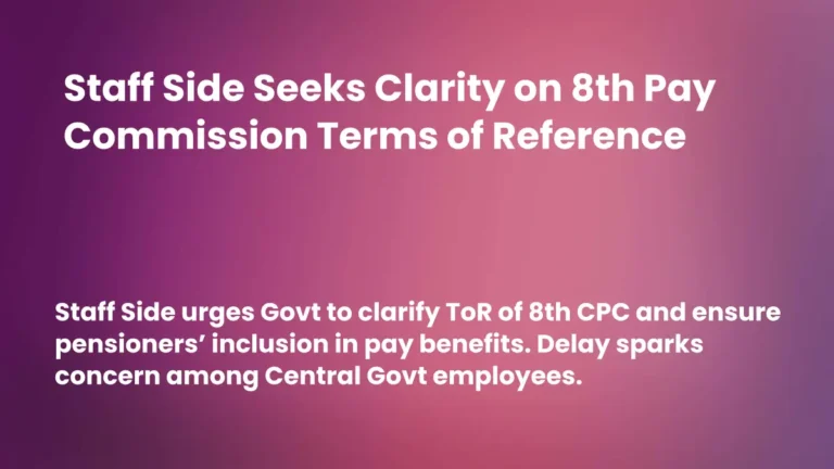 Staff Side Seeks Clarity on 8th Pay Commission Terms of Reference