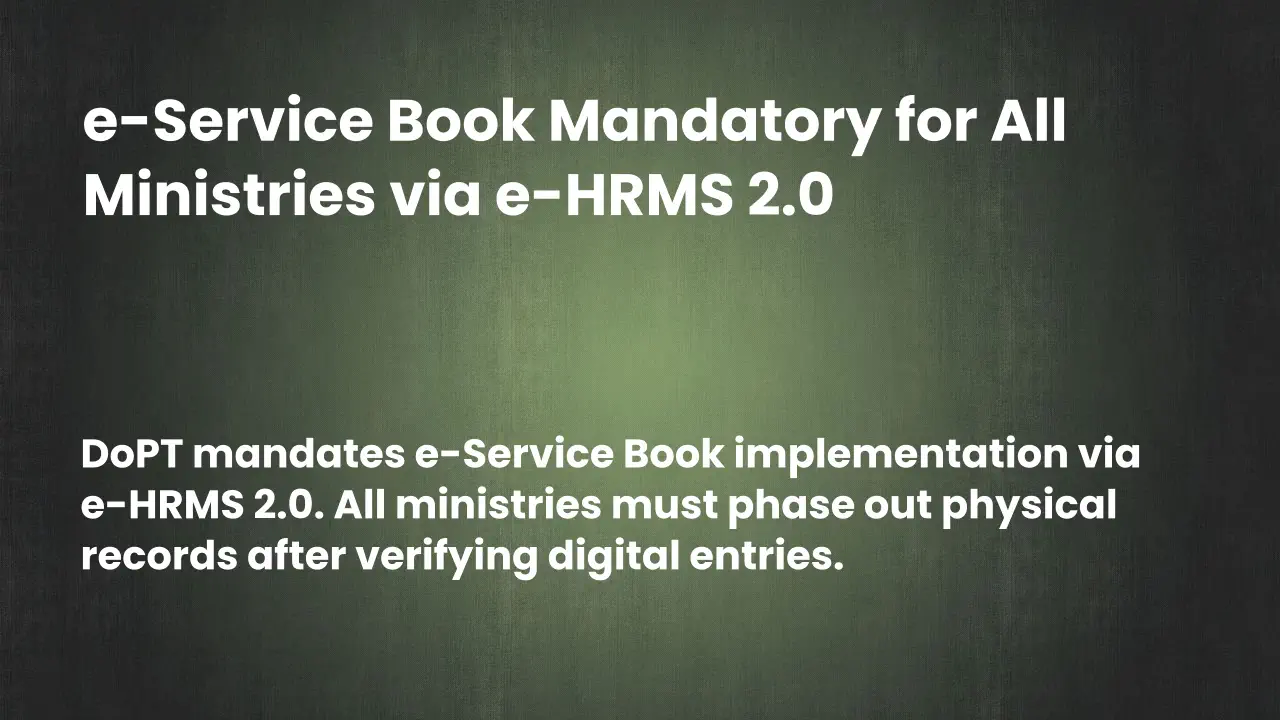 e-Service Book Mandatory for All Ministries via e-HRMS 2.0