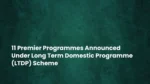11 Premier Programmes Announced Under Long Term Domestic Programme (LTDP) Scheme