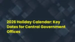 2026 Holiday Calendar: Key Dates for Central Government Offices