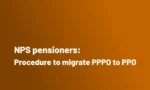 NPS pensioners: Procedure to migrate PPPO to PPO