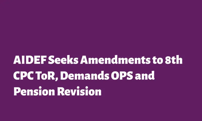 AIDEF Seeks Amendments to 8th CPC ToR, Demands OPS and Pension Revision