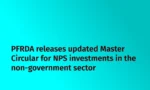 PFRDA releases updated Master Circular for NPS investments in the non-government sector