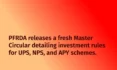 PFRDA releases a fresh Master Circular detailing investment rules for UPS, NPS, and APY schemes.