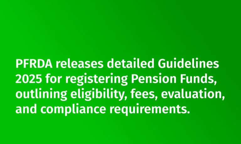 PFRDA Issues New Pension Fund Registration Guidelines 2025