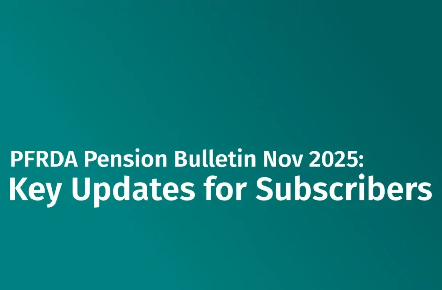 PFRDA Pension Bulletin Nov 2025: Key Updates for Subscribers