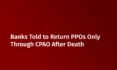 Banks Told to Return PPOs Only Through CPAO After Death
