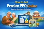 How to Get Pension PPO Online (Step-by-Step Guide for Central Government Employees)