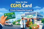 How to Use CGHS Card in a Private Empanelled Hospital