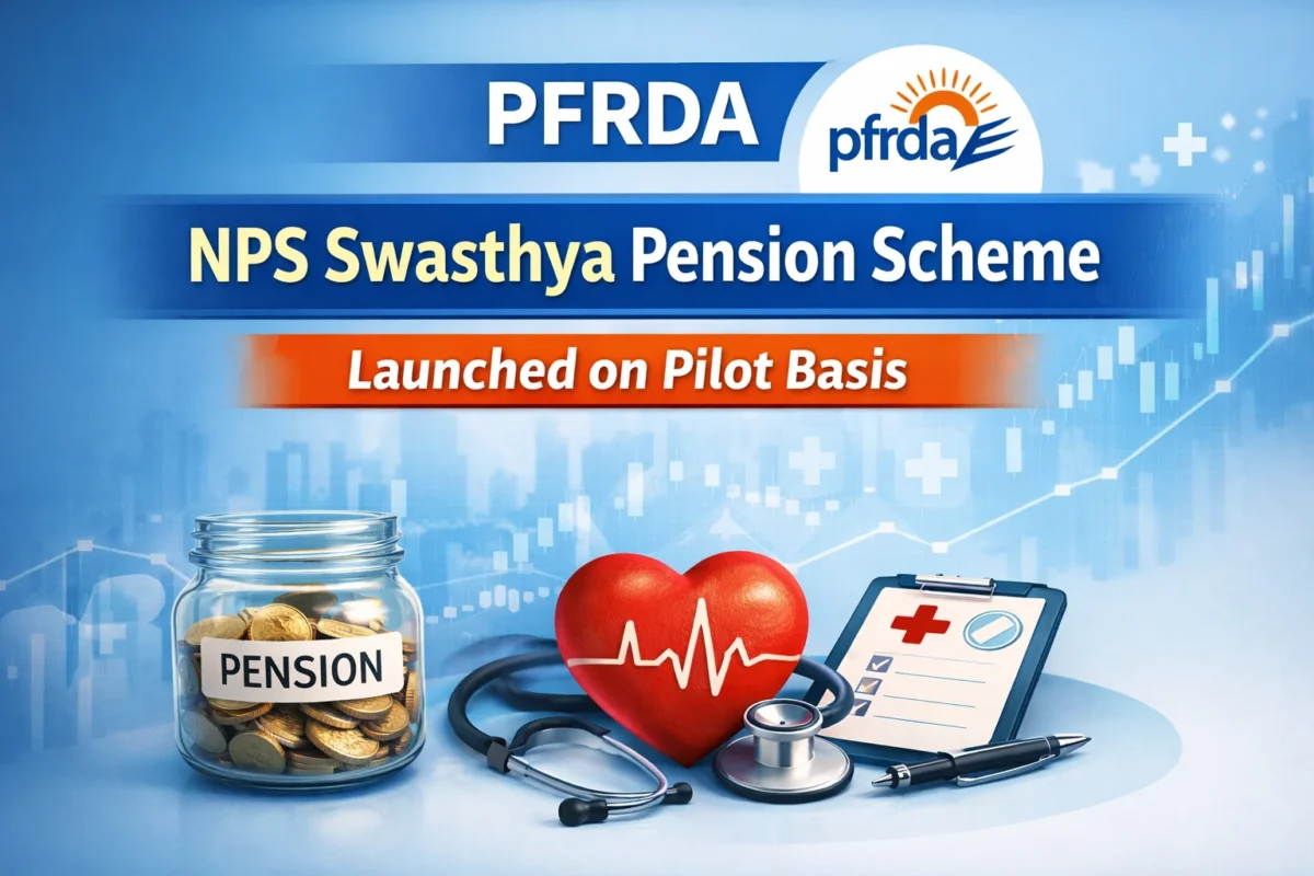 PFRDA Launches NPS Swasthya Pension Scheme on Pilot Basis