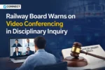Railway Board Warns: Video Conferencing in Disciplinary Inquiries
