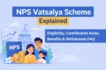 NPS Vatsalya Scheme Explained