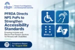 PFRDA Directs NPS PoPs to Strengthen Accessibility Standards