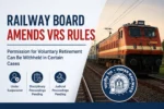 Railway Board Amends VRS Rules