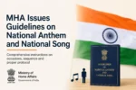 MHA Issues Guidelines on National Anthem and National Song
