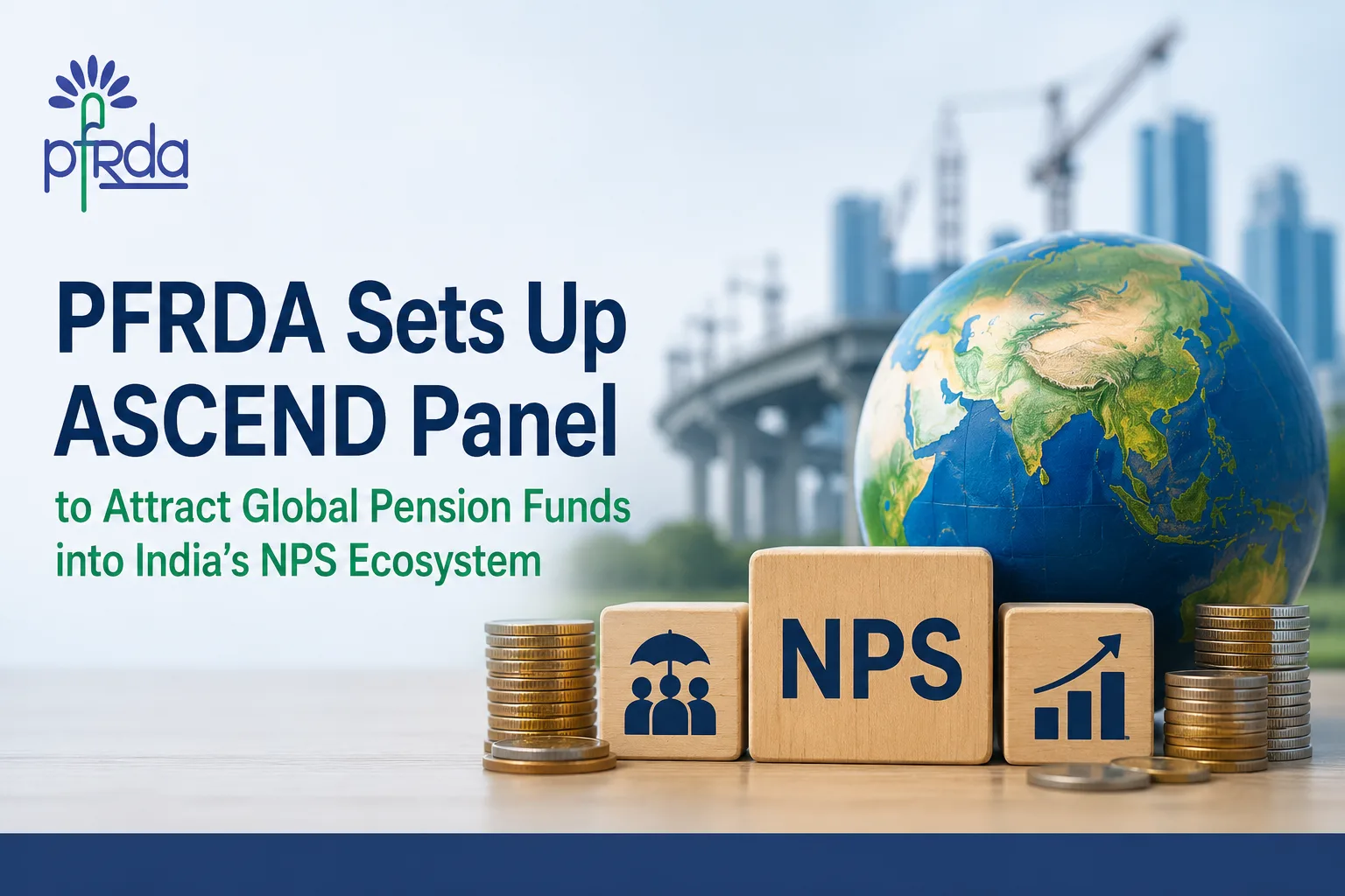 PFRDA Launches ASCEND Panel to Attract Global Pension Capital