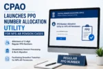 CPAO Introduces Utility for Allotment of Regular PPO Numbers to Legacy NPS-AR Pension Cases